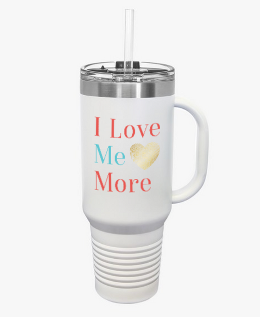 Insulated I Love Me More Travel Mug, 40oz