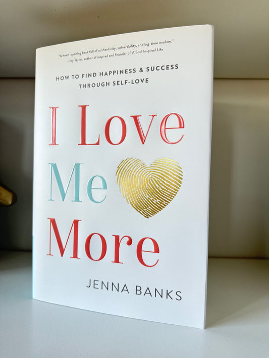 I Love Me More Hardcover Book - Signed By Jenna Banks + Bookmark